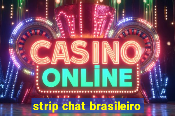 strip chat brasileiro